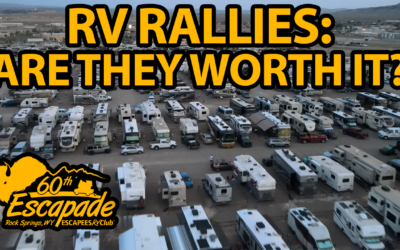 Why do RV Rally’s Matter?  // Escapees 60th Escapade